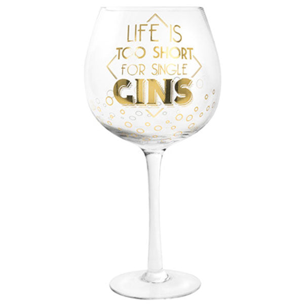 Life Is Too Short Gin Glass