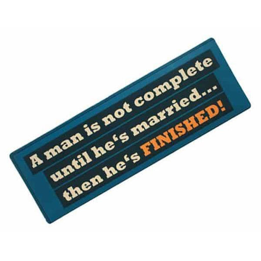 A Man Is Not Complete Metal Sign