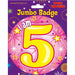I Am 5 Today Girl Big Badge